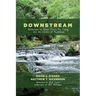 Downstream: Reflections on Brook Trout, Fly Fishing, and the Waters of Appalachia