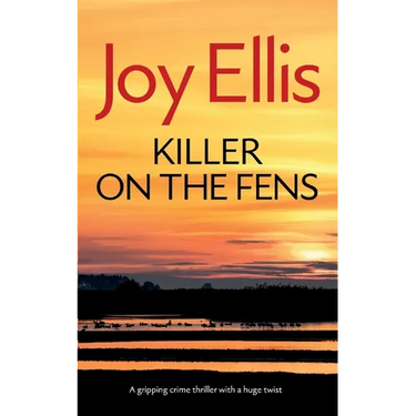 KILLER ON THE FENS a gripping crime thriller with a huge twist