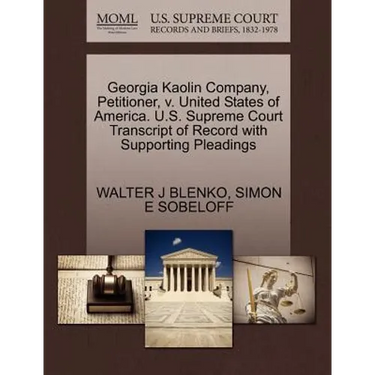 Georgia Kaolin Company, Petitioner, V. United States of America. U.S. Supreme Court Transcript of Record with Supporting Pleadings