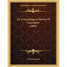 An Archaeological Survey Of Lancashire (1896)