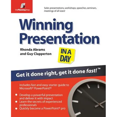Winning Presentation in a Day: Get It Done Right, Get It Done Fast!