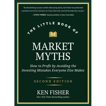 The Little Book of Market Myths: How to Profit by Avoiding the Investing Mistakes Everyone Else Makes
