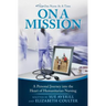 One Nurse At A Time: On A Mission: A Personal Journey into the Heart of Humanitarian Nursing