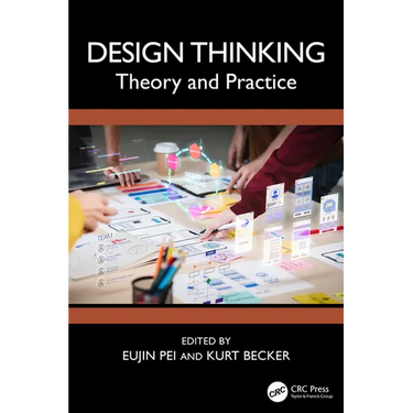 Design Thinking: Theory and Practice