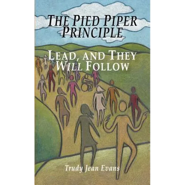The Pied Piper Principle: Lead, and They Will Follow