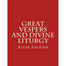 Great Vespers & Divine Liturgy: Altar Edition