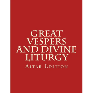 Great Vespers & Divine Liturgy: Altar Edition