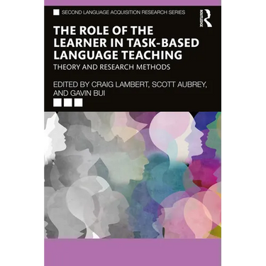 The Role of the Learner in Task-Based Language Teaching: Theory and Research Methods