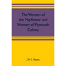 The women of the Mayflower and women of Plymouth colony