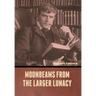 Moonbeams from the Larger Lunacy