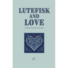 Lutefisk and Love And Other Bilingual Norwegian-English Stories