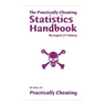 The Practically Cheating Statistics Handbook, The Sequel! (2nd Edition)