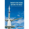 Twenty-Five Years before the Mast