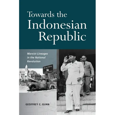 Towards the Indonesian Republic: Marxist Lineages in the National Revolution