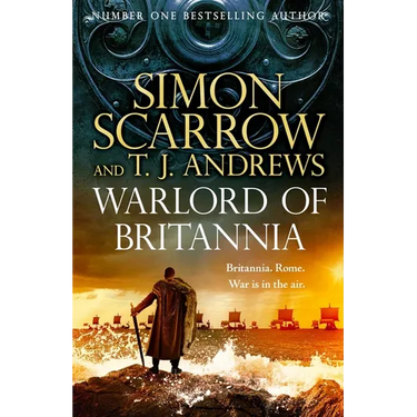 Warlord of Britannia: Rome's Military Commanders Are Watching Every Move as the Tribes Beyond the Empire Battle for Power