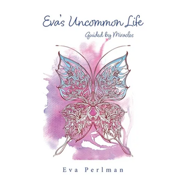 Eva's Uncommon Life: Guided by Miracles