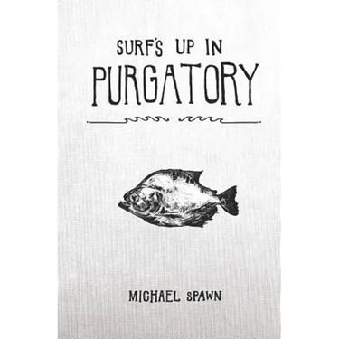 Surf's Up in Purgatory
