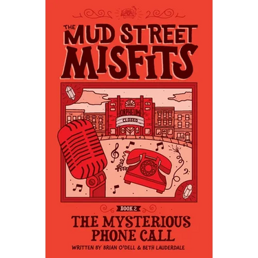 The Mysterious Phone Call: A Mud Street Misfits Adventure