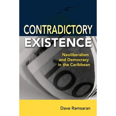 Contradictory Existence: Neoliberalism and Democracy in the Caribbean