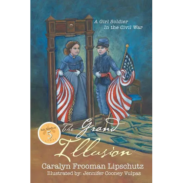 The Grand Illusion: A Girl Soldier in the Civil War
