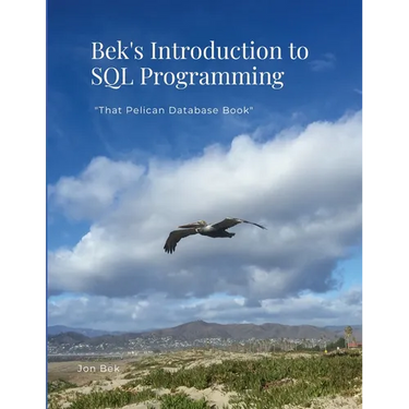Bek's Introduction to SQL Programming: "That Pelican Database Book"