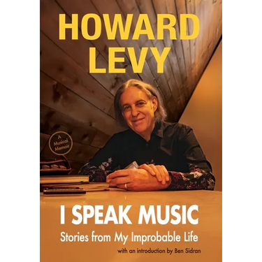 I Speak Music: Stories from My Improbable Life