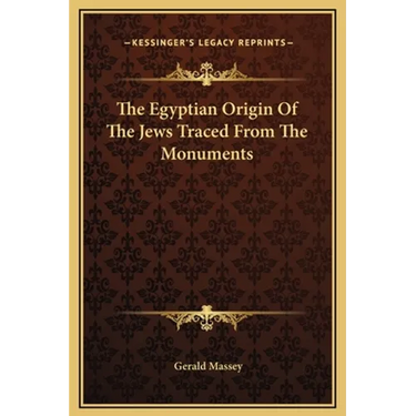 The Egyptian Origin Of The Jews Traced From The Monuments