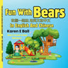 Fun with Bears in English and Chinese 和熊一起玩用英文和中文: Book 2 of Learn To Rea