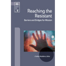 Reaching the Resistant: Barriers and Bridges for Mission