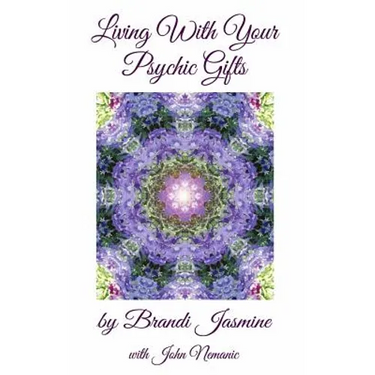 Living With Your Psychic Gifts: Listening to your intuition does not need to be painful