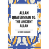 Allan Quatermain: The Ancient Allan, #10