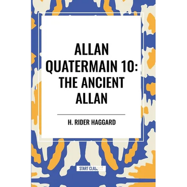 Allan Quatermain: The Ancient Allan, #10