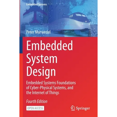 Embedded System Design: Embedded Systems Foundations of Cyber-Physical Systems, and the Internet of Things