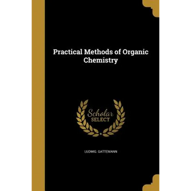 Practical Methods of Organic Chemistry