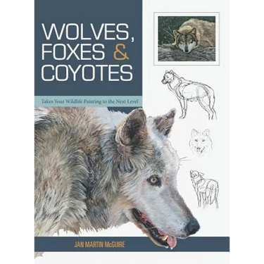Wolves, Foxes & Coyotes (Wildlife Painting Basics)