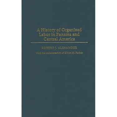A History of Organized Labor in Panama and Central America