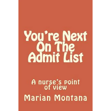 You're Next On The Admit List: A nurse's point of view