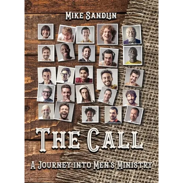 The Call: A Journey Into Men's Ministry