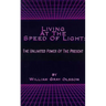 Living at the Speed of Light: The Unlimited Power of the Present