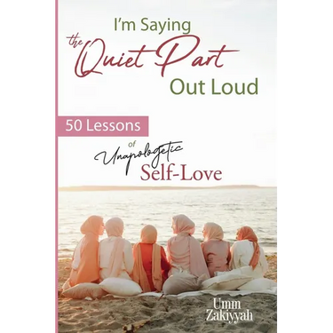 I'm Saying the Quiet Part Out Loud: 50 Lessons of Unapologetic Self-Love