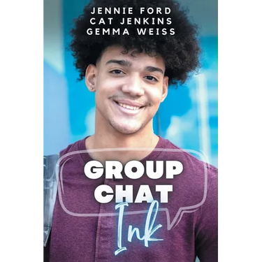 Group Chat, Ink (These First Letters, Book Seven)
