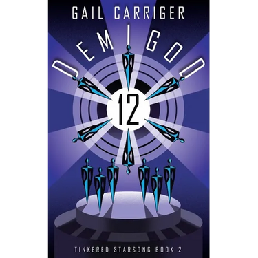 Demigod 12: Tinkered Starsong Book 2