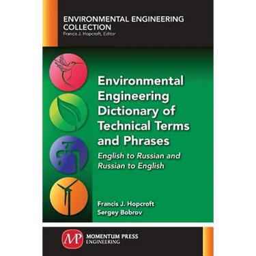 Environmental Engineering Dictionary of Technical Terms and Phrases: English to Russian and Russian to English