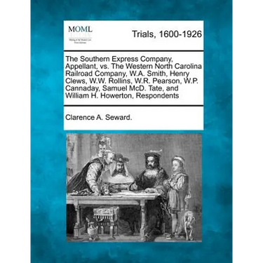The Southern Express Company, Appellant, vs. the Western North Carolina Railroad Company, W.A. Smith, Henry Clews, W.W. Rollins, W.R. Pearson, W.P. Ca