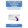 Ultimate Saxenda Guide: Everything You Need to Know About Using Saxenda for Weight Management, Benefits, Dosage and Side Effects.