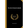 The Life of General Lafayette