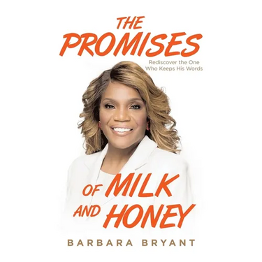 The Promises of Milk and Honey: Rediscover the One Who Keeps His Words