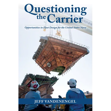 Questioning the Carrier: Opportunities in Fleet Design for the U.S. Navy