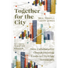 Together for the City: How Collaborative Church Planting Leads to Citywide Movements