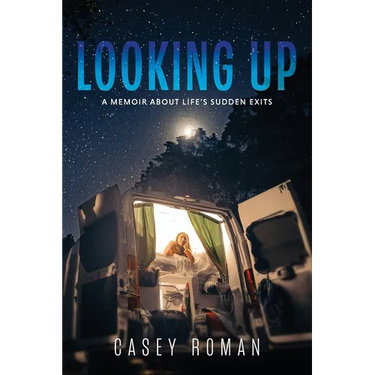 Looking Up: A Memoir about Life's Sudden Exits